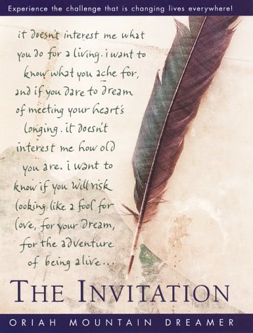 Poem 'The Invitation' from Oriah Mountain Dreamer http://www.oriahmountaindreamer.com/index.php